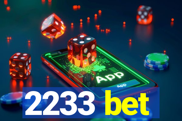 2233 bet